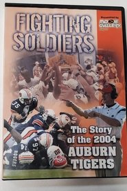 Fighting Soldiers: The Story of the 2004 Auburn Tigers movie poster