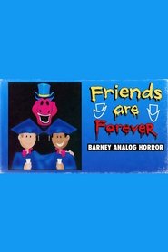 Friends Are Forever: A Barney Analog Horror Film movie poster