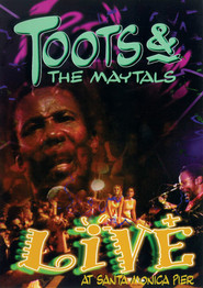 Toots & The Maytals: Live at Santa Monica Pier movie poster