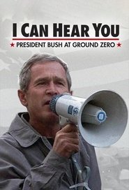 I Can Hear You: President Bush at Ground Zero movie poster