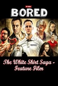 The White Shirt Saga Feature Film movie poster