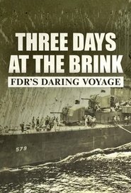 Three Days at the Brink: FDR's Daring Voyage movie poster