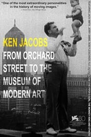 Ken Jacobs - from Orchard Street to the Museum of Modern Art movie poster