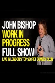 John Bishop: Work in Progress - Live In Top Secret Comedy Club movie poster