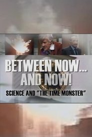 Between Now... and Now! Science and movie poster