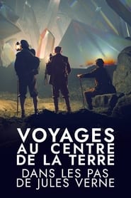 Voyages au centre de la Terre : Dans les pas de Jules Verne movie poster