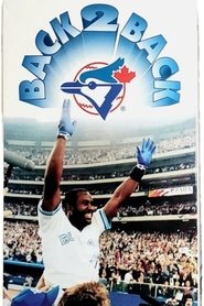 Back 2 Back: The Toronto Blue Jays 1993 World Series Champions movie poster