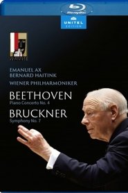 Beethoven: Piano Concerto No. 4 & Bruckner: Symphony No. 7 - Emanuel Ax, Wiener Philharmoniker, Bernard Haitink movie poster