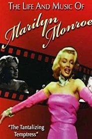 The Life And Music Of Marilyn Monroe movie poster